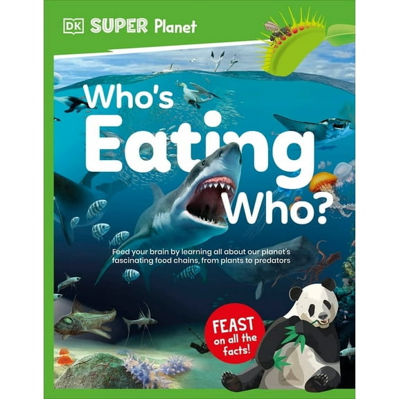 DK Super Planet DK Super Planet Who's Eating Who?, (Paperback)