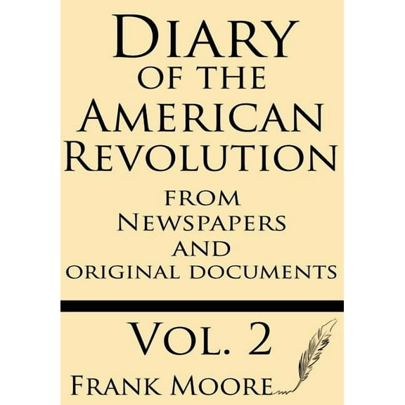 Diary of the American Revolution Diary of the American Revolution: From Newspapers and Original Documents, Book 2, (Paperback)