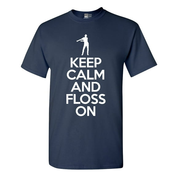 Keep Calm And Floss On Dance Funny DT Adult T-Shirt Tee
