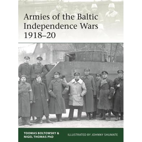 Pre-Owned Armies of the Baltic Independence Wars 1918-20 (Paperback) 1472830776 9781472830777