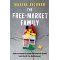 thumbnail image 1 of Pre-Owned Free-Market Family: How the Market Crushed the American Dream (and How It Can Be Restored) (Hardcover) 0190055472 9780190055479, 1 of 1