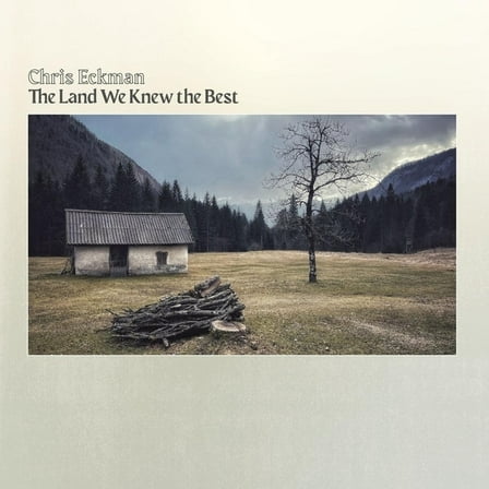 Chris Eckman - The Land We Knew The Best - Music & Performance - Vinyl