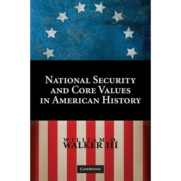 National Security and Core Values in American History, (Paperback)