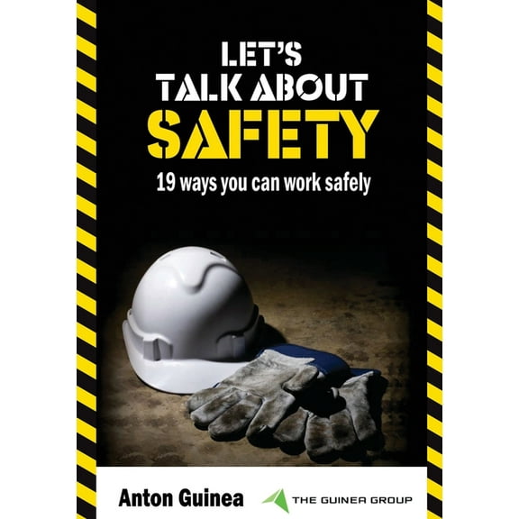 Let's Talk About Safety: 19 Ways You Can Work Safely, (Paperback)