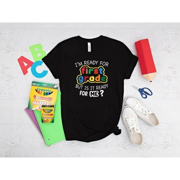 I'm Ready for 1st Grade T-Shirt, Back to School 1st Grade Shirt, Funny Teacher & Kids Graphic Tee, 1st Grade Shirt