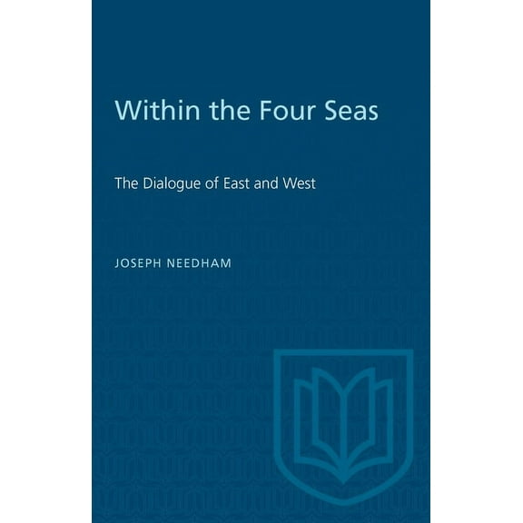 Heritage Within the Four Seas: The Dialogue of East and West, (Paperback)