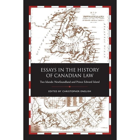 Essays in the History of Canadian Law, Volume IX: Two Islands, Newfoundland and Prince Edward Island, (Paperback)