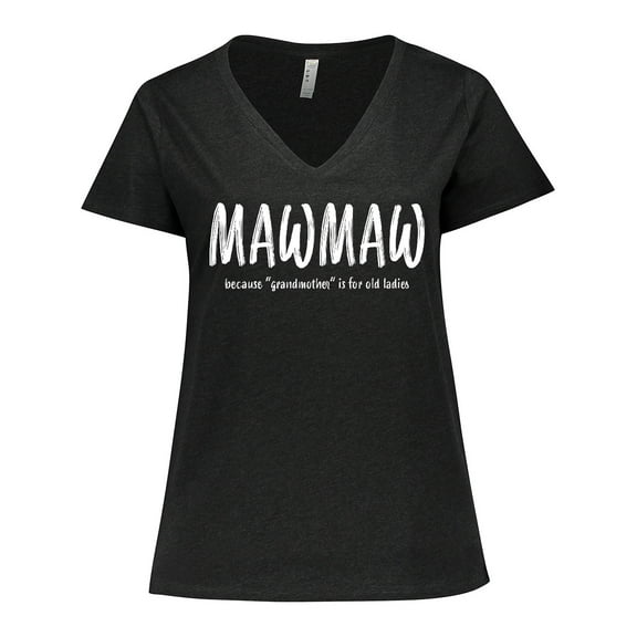 Inktastic Funny Mawmaw Because Grandmother is for Old Ladies Women's Plus Size V-Neck T-Shirt