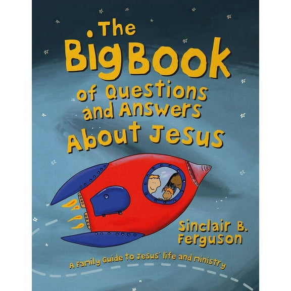 The Big Book of Questions and Answers about Jesus: A Family Guide to Jesus' Life and Ministry, (Hardcover)