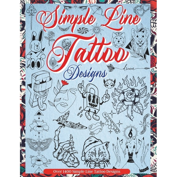Books for Adults Simple Line Tattoo Designs: Big Book Of Small Tattoos. Over 1400 tattoos for Artists, Professionals and Amateurs. An Ide, Book 2, (Paperback)