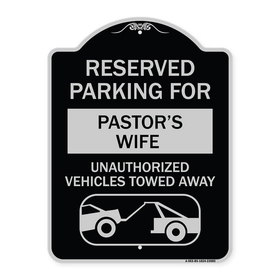 SignMission Designer Series Sign - Reserved Parking for Pastor's Wife Unauthorized Vehicles Towed Away (With Tow Away Graphic) | Black & Silver 18" x 24" Heavy-Gauge Aluminum
