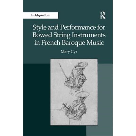Pre-Owned Style and Performance for Bowed String Instruments in French Baroque Music, (Hardcover)