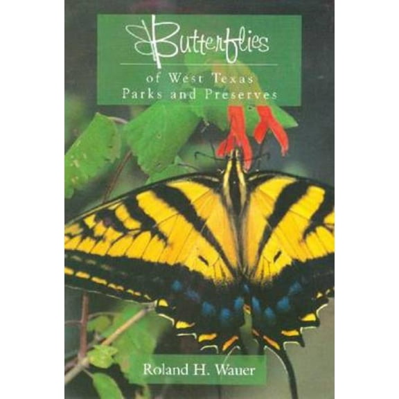Butterflies of West Texas Parks and Preserves, (Paperback)