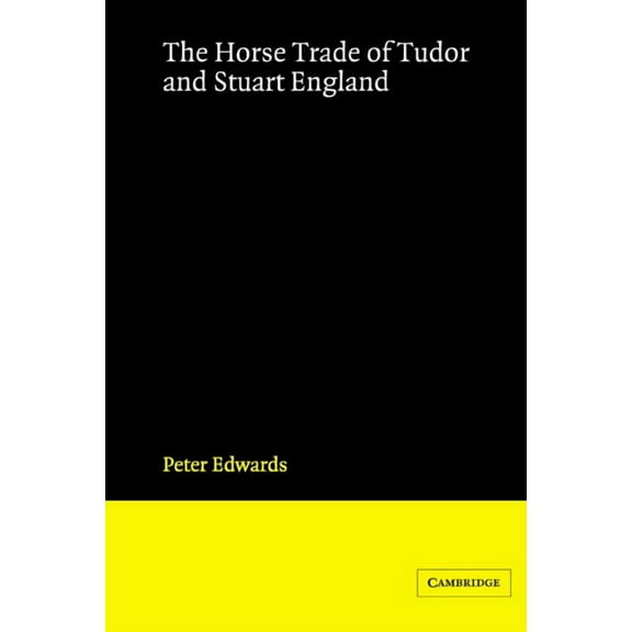 The Horse Trade of Tudor and Stuart England, (Paperback)