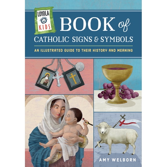 Pre-Owned Loyola Kids Book of Catholic Signs & Symbols: An Illustrated Guide to Their History and Meaning (Hardcover) 0829446516 9780829446517
