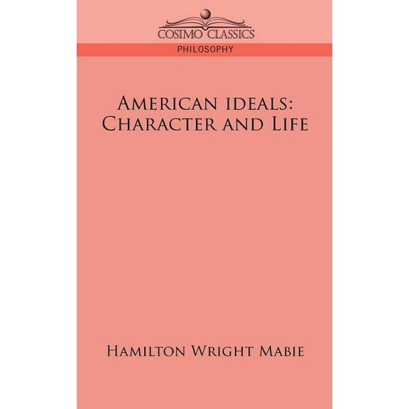 American Ideals: Character and Life (Paperback)