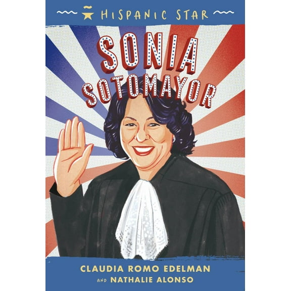Claudia Romo Edelman: Hispanic Star: Sonia Sotomayor (Paperback)