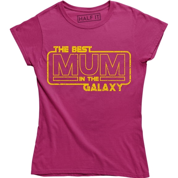 Ladies Best Mum In The Galaxy Funny Star Mothers Day Wife Gift Wars T-Shirt