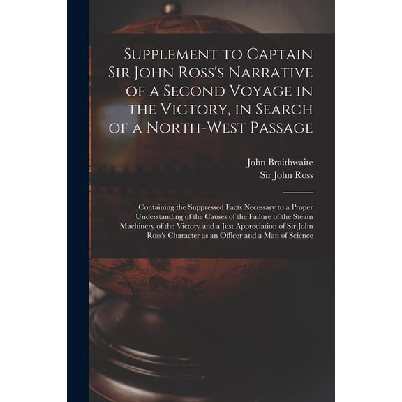 Supplement to Captain Sir John Ross's Narrative of a Second Voyage in the Victory, in Search of a North-west Passage [mi, (Paperback)