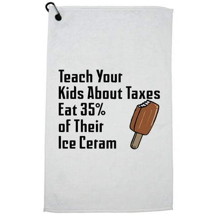 Eat 35% of Your Kids Ice Cream - Teach Them About Taxes Golf Towel with Carabiner