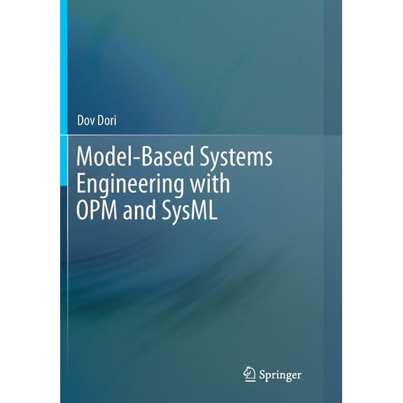 Model-Based Systems Engineering with OPM and SysML, (Paperback)