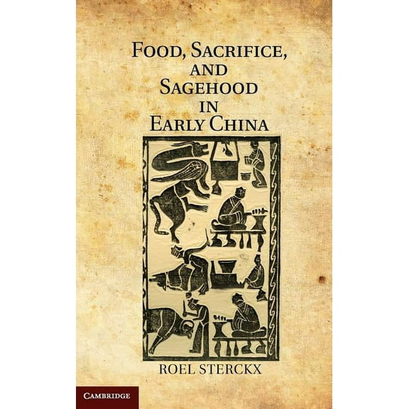 Food, Sacrifice, and Sagehood in Early China, (Hardcover)