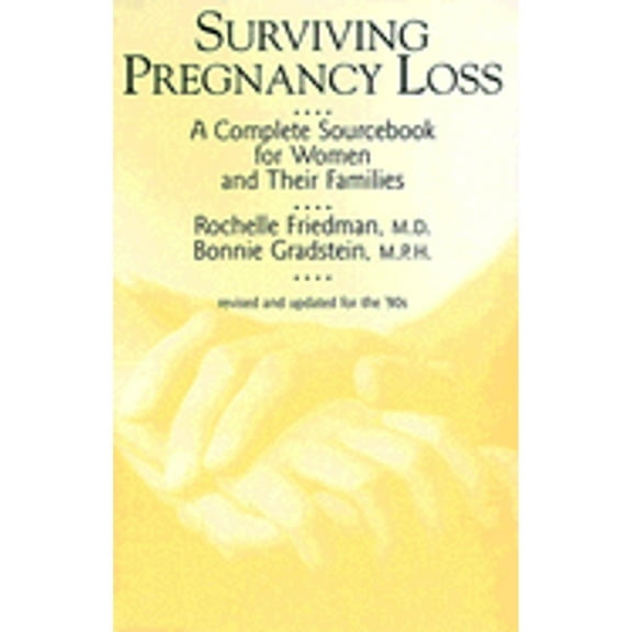Pre-Owned Surviving Pregnancy Loss: A Complete Sourcebook for Women and Their Families (Paperback) 0806517581 9780806517582