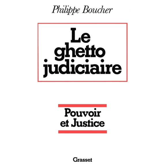 Le ghetto judiciaire - Pouvoir et justice, (Paperback)
