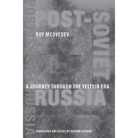 Post-Soviet Russia: A Journey Through the Yeltsin Era, (Hardcover)