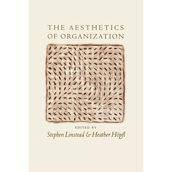 The Aesthetics of Organization, (Paperback)