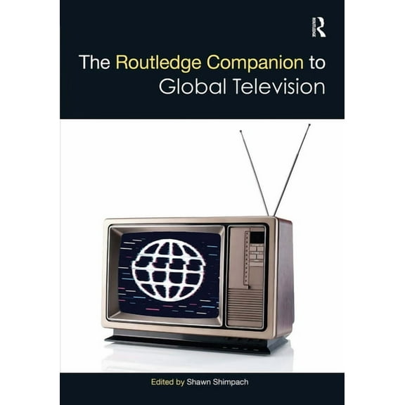 Routledge Media and Cultural Studies Com The Routledge Companion to Global Television, (Paperback)