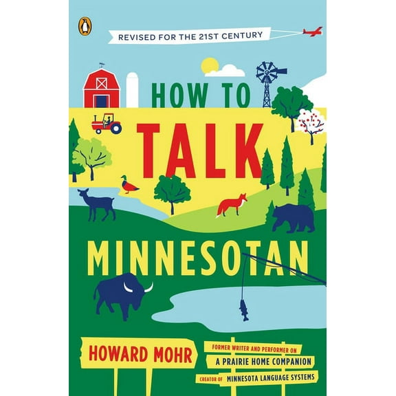 How to Talk Minnesotan: Revised for the 21st Century, (Paperback)