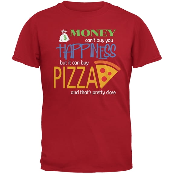 Money Happiness Pizza Funny Red Adult T-Shirt - X-Large