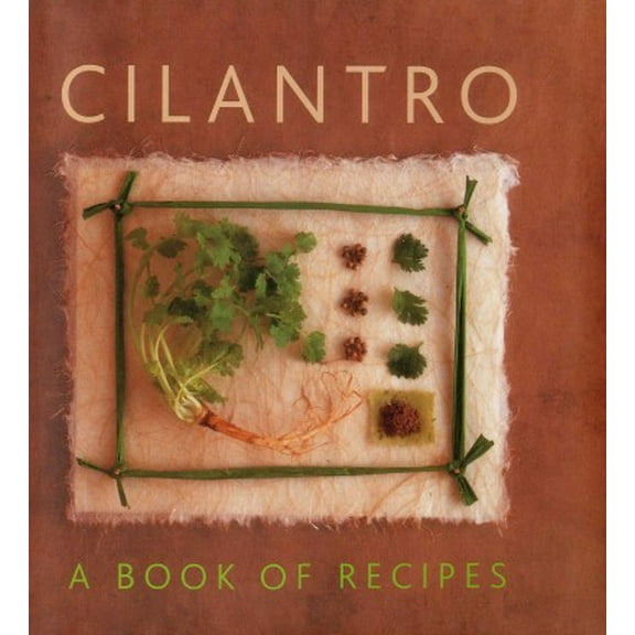 Cilantro : A Book of Recipes (Hardcover)
