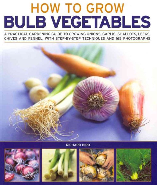 How to Grow Bulb Vegetables A Practical Gardening Guide to Growing