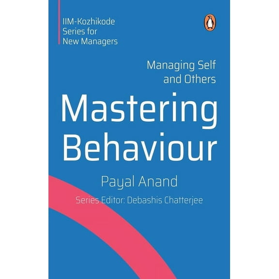Mastering Behaviour: Managing Self and Others, (Paperback)