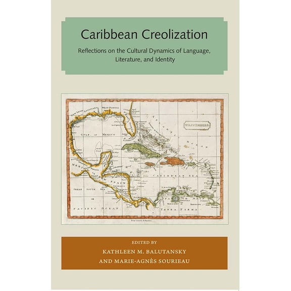 Florida and the Caribbean Open Books Caribbean Creolization: Reflections on the Cultural Dynamics of Language, Literature, and Identity, (Paperback)
