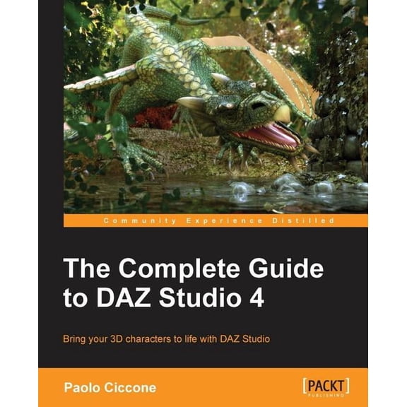 The Complete Guide to Daz Studio 4, (Paperback)