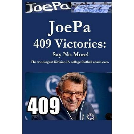 Joepa 409 Victories : Say No More!: The Winningest Division I-A College Football Coach