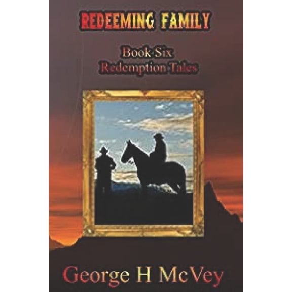 Redeeming Family (Paperback) by George H McVey