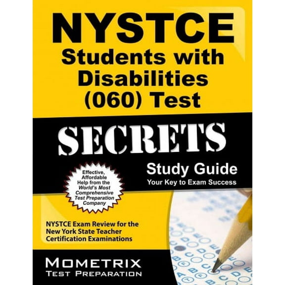 NYSTCE Students with Disabilities (060) Test Secrets Study Guide: NYSTCE Exam Review for the New York State Teacher Certification Examinations