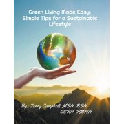Green Living Made Easy: Simple Tips for a Sustainable Lifestyle, (Paperback)