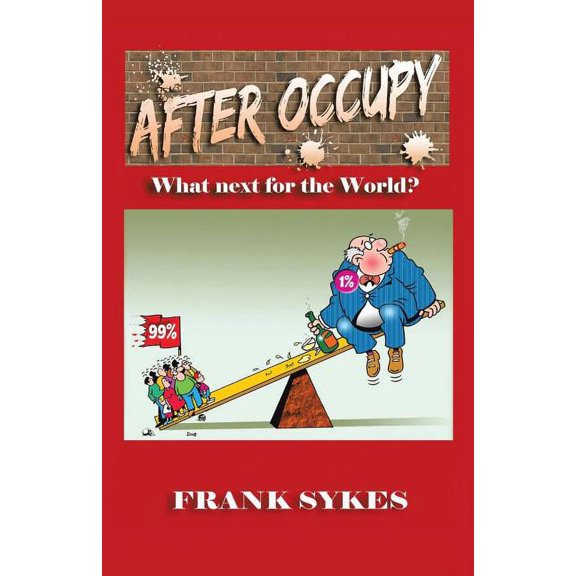 After Occupy : What Next for the World?