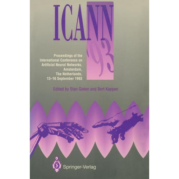 Icann '93: Proceedings of the International Conference on Artificial Neural Networks Amsterdam, the Netherlands 13-16 Se, (Paperback)