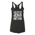 thumbnail image 2 of I May Not Be Perfect But Jesus Thinks I'm To Die For | Womens Inspirational/Christian Premium Tri-Blend Racerback Tank Top, Vintage Black, X-Large, 2 of 3