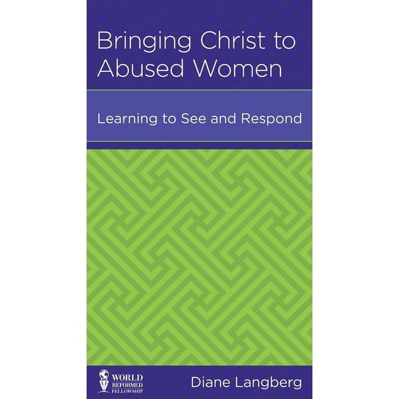 Bringing Christ To Abused Women: Learning To See And Respond