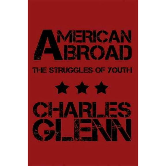 American Abroad: The Struggles of Youth (Paperback) by Charles Glenn