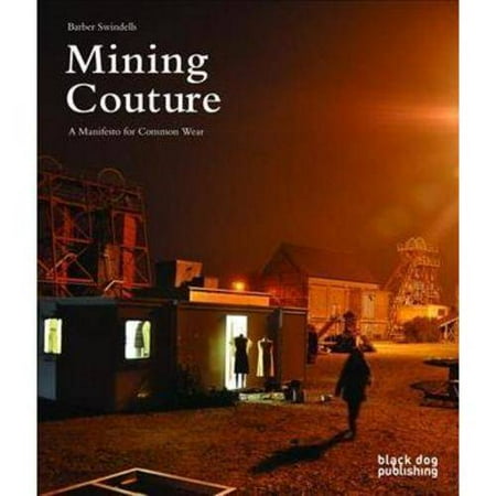 Mining Couture: A Manifesto for Common Wear