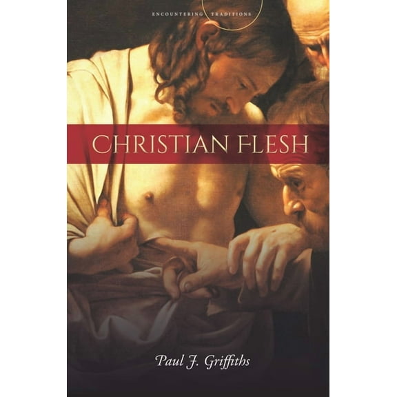 Encountering Traditions: Christian Flesh (Hardcover)