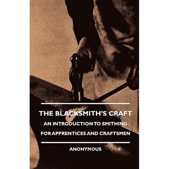 Pre-Owned The Blacksmith's Craft - An Introduction to Smithing for Apprentices and Craftsmen (Paperback)
